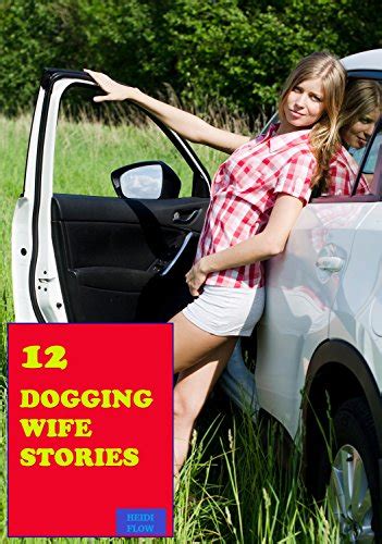 dogging wife pics|Dogging the Wife .